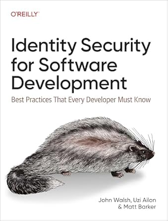 identity security for software development best practices that every developer must know 1st edition john
