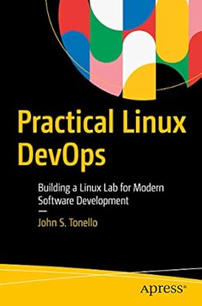 practical linux devops building a linux lab for modern software development 1st edition john s tonello