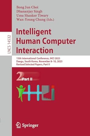 intelligent human computer interaction 15th international conference ihci 2023 daegu south korea november 8