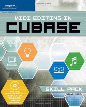 midi editing in cubase skill pack 1st edition steve pacey 1598633023, 978-1598633023
