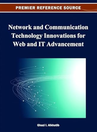 network and communication technology innovations for web and it advancement 1st edition ghazi i alkhatib