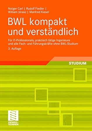 bwl kompakt und verstandlich fur it professionals praktisch tatige ingenieure und alle fach und