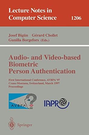 audio and video based biometric person authentication first international conference avbpa 97 crans montana