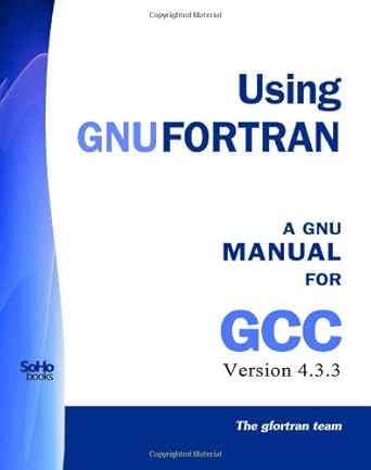 using gnu fortran a gnu manual for gcc version 4 3 3 1st edition gfortran team 1441412662, 978-1441412669