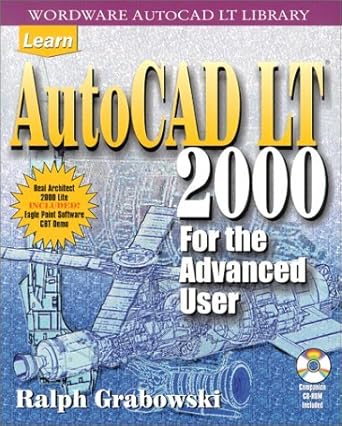 learn autocad lt 2000 for the advanced user 1st edition ralph grabowski 1556227434, 978-1556227431