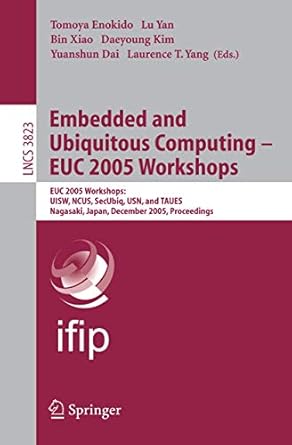 embedded and ubiquitous computing euc 2005 workshops euc 2005 workshops uisw ncus secubiq usn and taues