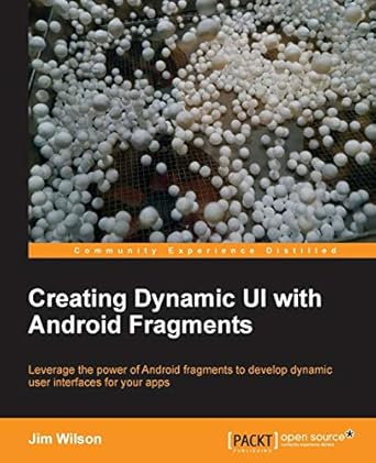creating dynamic ui with android fragments 1st edition jim wilson 1783283092, 978-1783283095