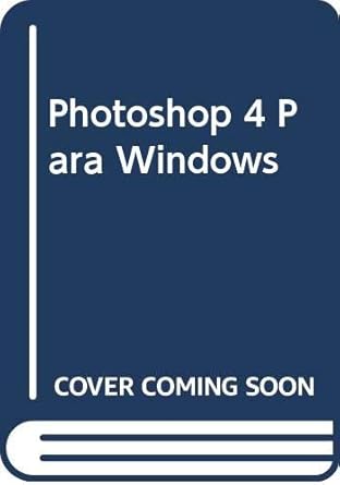 photoshop 4 para windows 1st edition peter lourekas ,elaine weinmann 8478290184, 978-8478290185