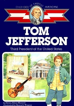 thomas jefferson third president of the united states 1st edition helen albee monsell ,kenneth wagner