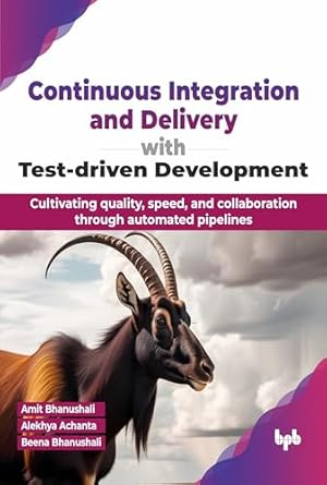 continuous integration and delivery with test driven development cultivating quality speed and collaboration