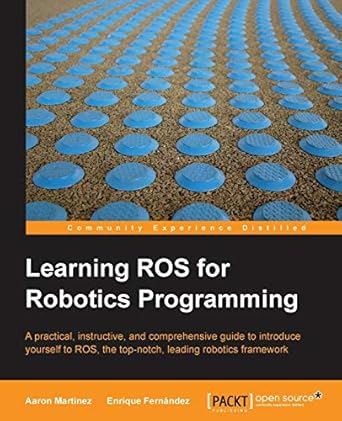 learning ros for robotics programming 1st edition aaron martinez ,enrique fernandez 1782161449, 978-1782161448