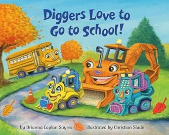 diggers love to go to school 1st edition brianna caplan sayres ,christian slade 0593806948, 978-0593806944