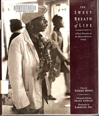 the sweet breath of life a poetic narrative of the african american family 1st edition ntozake shange ,frank