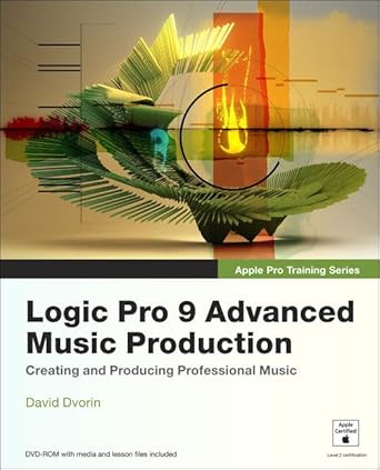 logic pro 9 advanced music production 1st edition david dvorin ,robert brock 0321647459, 978-0321647450