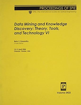 data mining and knowledge discovery theory toolsand technology vi 1st edition belur v dasarathy 0819453560,