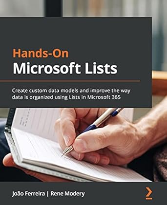hands on microsoft lists create custom data models and improve the way data is organized using lists in