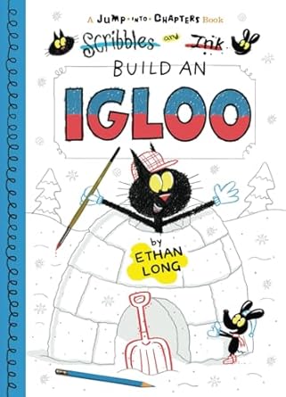 scribbles and ink build an igloo 1st edition ethan long 1609057198, 978-1609057190