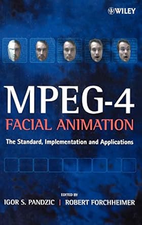 mpeg 4 facial animation the standard implementation and applications 1st edition igor s pandzic ,robert