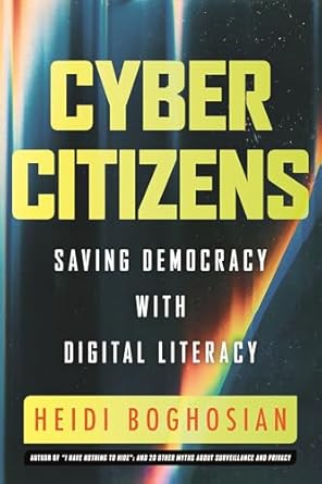 cyber citizens saving democracy with digital literacy 1st edition heidi boghosian 0807010847, 978-0807010846