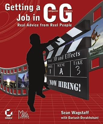 getting a job in cg real advice from reel people 1st edition sean wagstaff ,dariush derakhshani 0782142575,