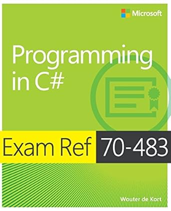 exam ref 70 483 programming in c# 1st edition wouter de kort 0735676828, 978-0735676824