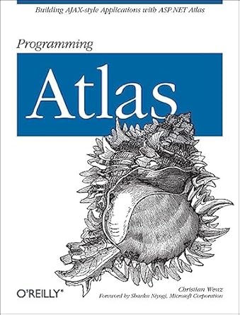 programming atlas building ajax style applications with asp net 2 0 atlas 1st edition christian wenz