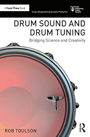 drum sound and drum tuning 1st edition rob toulson 036761118x, 978-0367611187