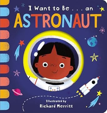 i want to be an astronaut 1st edition becky davies ,richard merritt 0593304101, 978-0593304105