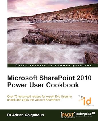 microsoft sharepoint 2010 power user cookbook 1st edition adrian colquhoun 1849682887, 978-1849682886