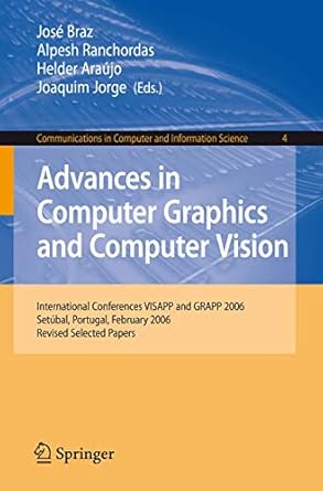 advances in computer graphics and computer vision international conferences visapp and grapp 2006 setubal