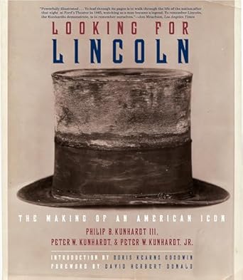 looking for lincoln the making of an american icon 1st edition philip b kunhardt iii ,peter w kunhardt ,peter