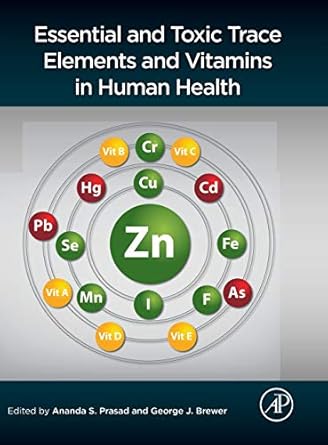essential and toxic trace elements and vitamins in human health 1st edition george j brewer ,ananda s prasad
