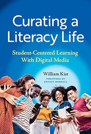 curating a literacy life student centered learning with digital media 1st edition william kist ,shannon