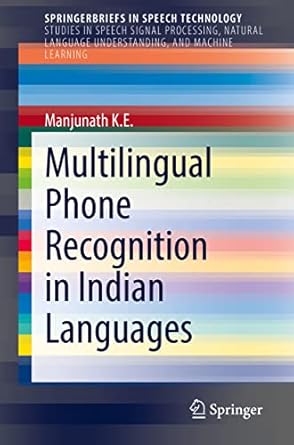 multilingual phone recognition in indian languages 1st edition k e manjunath 3030807401, 978-3030807405