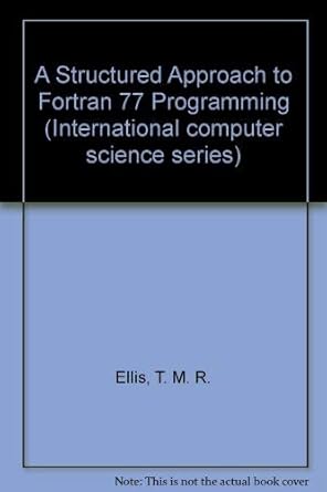 a structured approach to fortran 77 programming 1st edition t m r ellis 0201137909, 978-0201137903