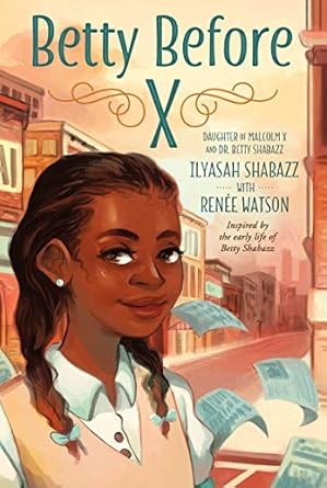 betty before x 1st edition ilyasah shabazz ,renee watson 1250294185, 978-1250294180