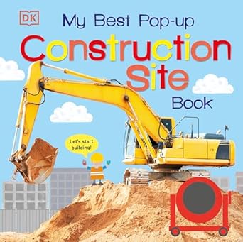my best pop up construction site book lets start building 1st edition dk 1465453911, 978-1465453914