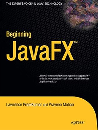 beginning javafx 1st edition lawrence premkumar ,praveen mohan 143027199x, 978-1430271994