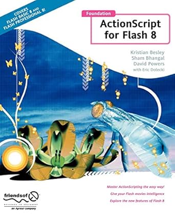 foundation actionscript for flash 8 1st edition kristian besley ,sham bhangal ,eric dolecki ,david powers