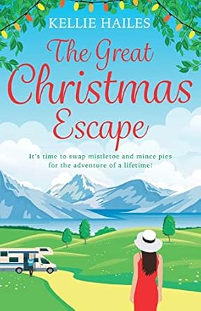 the great christmas escape 1st edition kellie hailes 1398709166, 978-1398709164