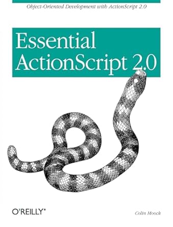 essential actionscript 2 0 object oriented development with actionscript 2 0 1st edition colin moock