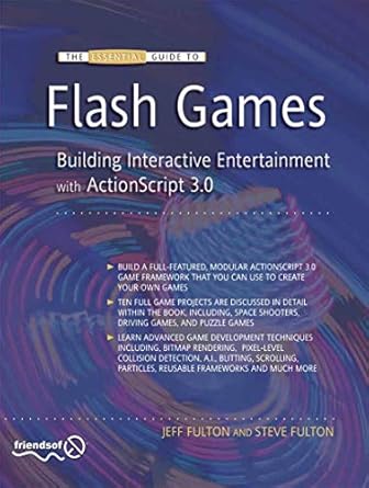 the essential guide to flash games building interactive entertainment with actionscript 1st edition jeff