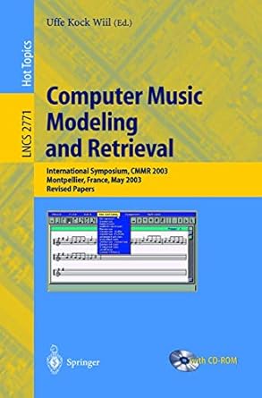 computer music modeling and retrieval 1st edition uffe k wiil 3540209220, 978-3540209225