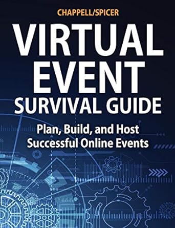 virtual event survival guide plan build and host successful online events 1st edition laura chappell ,ginny