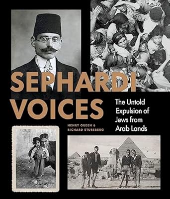 sephardi voices the untold expulsion of jews from arab lands 1st edition dr henry green ,richard stursberg