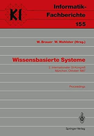 wissensbasierte systeme 2 internationaler gi kongress munchen 20 /21 oktober 1987 1st edition wilfried brauer