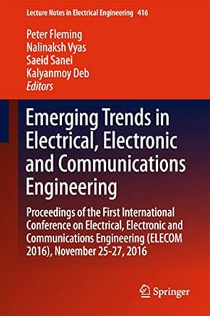 emerging trends in electrical electronic and communications engineering proceedings of the first