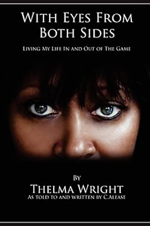 with eyes from both sides living my life in and out of the game 1st edition thelma wright 146354247x,