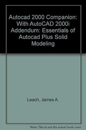 autocad 2000 companion with autocad 2000i addendum 1st edition james a leach 0072479647, 978-0072479645