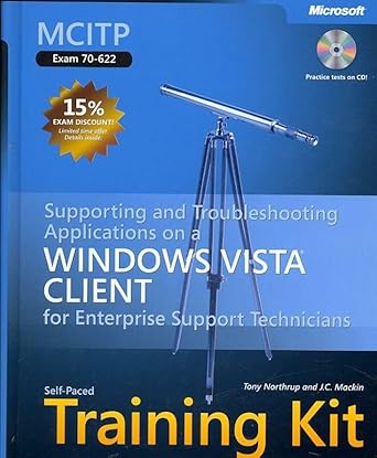 mcitp self paced training kit supporting and troubleshooting applications on a windows vista client for